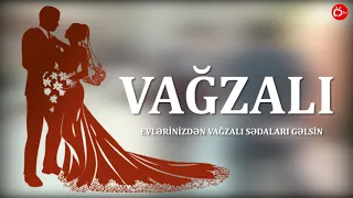 "Vağzalı" Gəlin Havası (Evinizdən Vağzalı Sədaları Gəlsin)