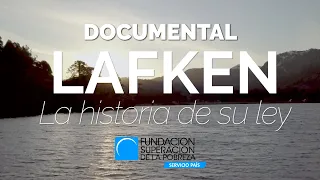 DOCUMENTAL Lafken, la historia de su ley | Fundación Superación de la Pobreza - SERVICIO PAÍS