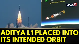 Aditya L1 Mission | Launch Vehicle Successfully Places Aditya L1 Into Its Intended Orbit | News18