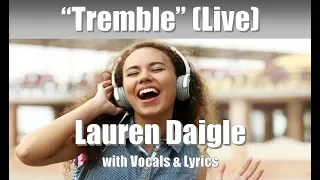 Lauren Daigle "Tremble" (Live) with Vocals & Lyrics