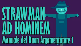 Manuale del Buon Argomentatore 1: Strawman e Ad Hominem