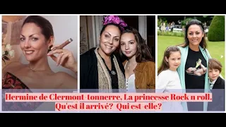 Hermine de Clermont-tonnerre, La princesse Rock n roll. Qu'est il arrivé?