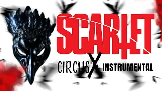 SCARLET - CIRCUS X - Instrumental Song