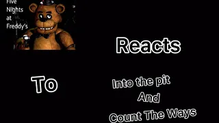 FNAF 1 (+Garvey, PitTrap and Ft. Freddy) | Reacts to | Into The Pit |Count The Ways