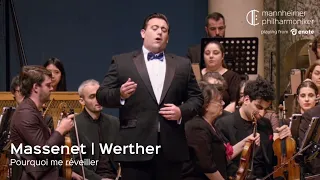 Massenet: Werther "Pourquoi me réveiller" / Freddie De Tommaso, Boian Videnoff, Mannheimer Phil.