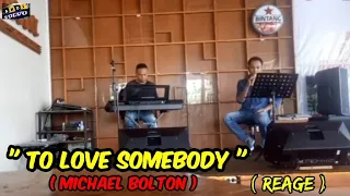 " TO LOVE SOMEBODY " (mychael Bolton) Versy Reage... Cover ... Edwin Jandu & Andy volvo🎹🎹