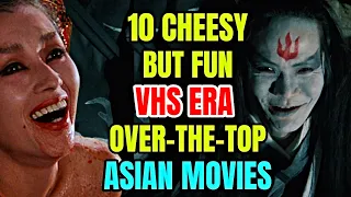 10 Over-The-Top VHS Era Asian Movies From Different Genres!