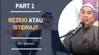 REZEKI ATAU ISTIDRAJ? - USTAZ MOKHTAR YAAKOB