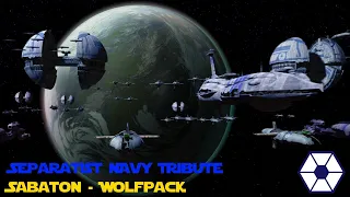 Star Wars Separatist Navy Tribute (Sabaton - Wolfpack)