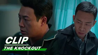 Qiqiang Wakes Up in Shock After Hongwei Wakes Up | The Knockout EP24 | 狂飙 | iQIYI