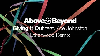 Above & Beyond feat  Zoë Johnston - Giving It Out (@Etherwoodmusic Remix)