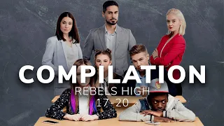 School drama | Original series | High school story | COMPILATION REBELS HIGH 17-20