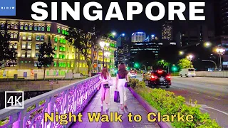 [4K] Best place to see night life in Singapore? China Town to Clarke Quay Nigth Walking Tour