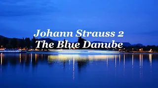 ヨハン・シュトラウス 2世：『美しく青きドナウ』 Op.314   Johann Strauss Ⅱ：The Blue Danube Op.314
