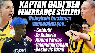 Gabi'den Fenerbahçe sözleri! | 'Bana Capitano diyorlar' | Voleybolu bıraktıktan sonra...