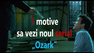 7 motive sa vezi noul serial „Ozark“ de pe Netflix I SUBTITRAT IN LIMBA ROMANA