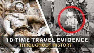 10 Possible EVIDENCE OF TIME TRAVEL Throughout History