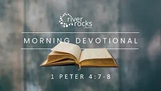 Morning Devotional - 1 Peter 4:7-8