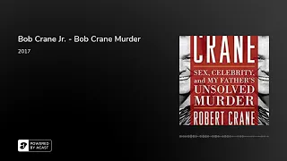 Bob Crane Jr. - Bob Crane Murder (2017)