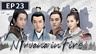 Nirvana in Fire EP23 | Hu Ge | Chinese drama