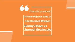 Sicilian Defence Trap 2: Accelerated Dragon - Bobby Fisher vs Samuel Reshevsky 1958