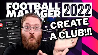 How to Create a Club in Football Manager 2022!