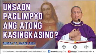 "Unsaon paglimpyo ang atong kasingkasing?" - 03/17/2024 Misa ni Fr. Ciano Ubod sa SVFP.