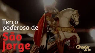 TERÇO PODEROSO DE SÃO JORGE