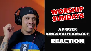 A PRAYER - KINGS  KALEIDOSCOPE - WORSHIP SUNDAYS