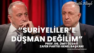 "Suriyeliler'e düşman değilim" Zafer Partisi Genel Başkanı Prof. Dr. Ümit Özdağ & Fatih Altaylı