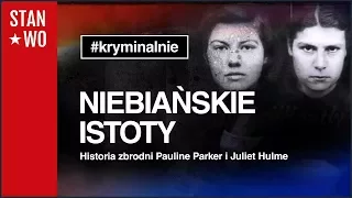 Pauline Parker i Juliet Hulme - Niebiańskie Istoty - Kryminalnie #19