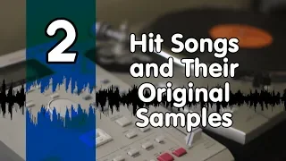 Hit Songs and Their original Samples Part 2