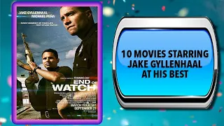 10 Movies Starring Jake Gyllenhaal – Movies You May Also Enjoy