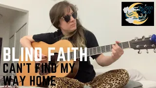 Can’t Find My Way Home - Blind Faith (Cover) by Alison Solo