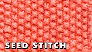 How to knit SEED STITCH the EASY WAY (flat and in the round!)