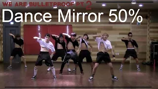 BTS - 'We Are Bulletproof Pt 2' || Mirror 50% || DANCE PRACTICE