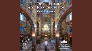 The Divine Liturgy of St. John Chrysostom: No. 16, Cherubic Hymn