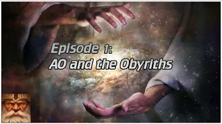 The complete history of D&D Episode 1: AO and the Obyriths!