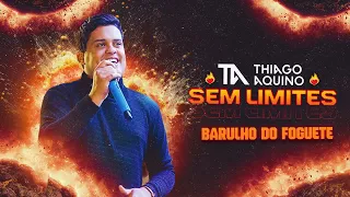 Thiago Aquino - Barulho do Foguete | CD Sem Limites