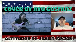 Altitudes By Jason Becker (Cover Ayu Gusfanz) - REACTION - crazy good