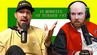 Brendan Schaub was FAR TOO SUCCESSFUL AT EVERYTHING, DADDY! | 10 Minutes of Schaub #97