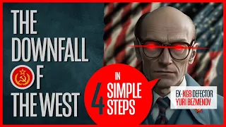 The DOWNFALL of THE WEST - KGB Agent explains 4 stages of subversion (feat. Yuri Bezmenov)