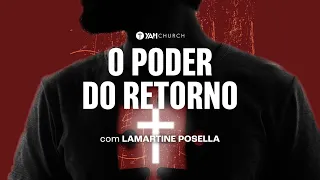 O PODER DO RETORNO | Palavras de Deus | Lamartine Posella