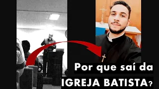 TESTEMUNHO Por que deixei a igreja BATISTA?