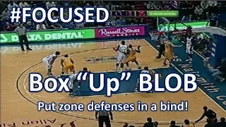 #FOCUSED: Box "UP" vs 2-3 zone (BLOB)