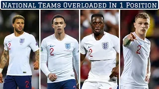 7 National Teams OVERLOADED in One Position
