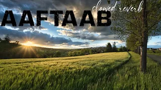 Aftab [ Slowed Reverb ] - The Local Train
