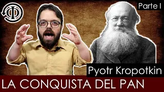 The Conquest of Bread - Pyotr Kropotkin - Part I