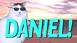 HAPPY BIRTHDAY DANIEL! - EPIC CAT Happy Birthday Song