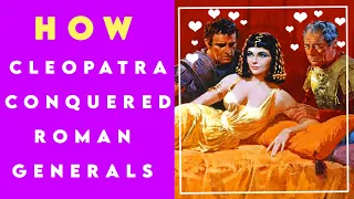 Seduction techniques used by an Egyptian queen to conquer Roman generals | Cleopatra